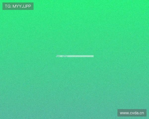 JRS直播NBA免费高清无插件直播入口每日赛事在线观看指南 JRS直播NBA免费高清无插件直播入口每日赛事在线观看指南